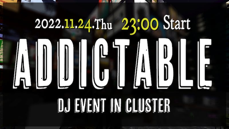 【DJイベント】ADDICTABLE vol.0のアイキャッチ画像