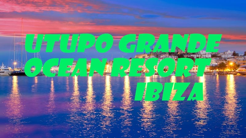 Utupo Grande Ocean Resort Ibizaのアイキャッチ画像