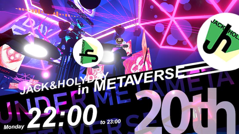 22時～20thJACK&HOLYDAYin METAVERSE 空間VJxDJxRadioのアイキャッチ画像